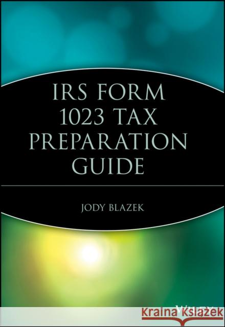 IRS Form 1023 Tax Preparation Guide