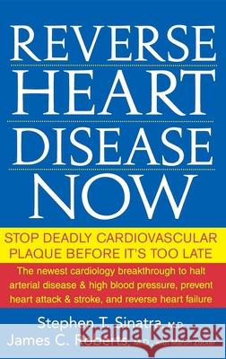 Reverse Heart Disease Now: Stop Deadly Cardiovascular Plaque Before It's Too Late