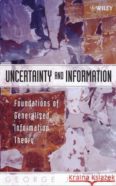 Uncertainty and Information: Foundations of Generalized Information Theory
