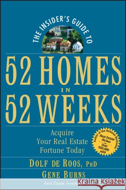 The Insider's Guide to 52 Homes in 52 Weeks: Acquire Your Real Estate Fortune Today
