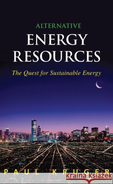 Alternative Energy Resources: The Quest for Sustainable Energy