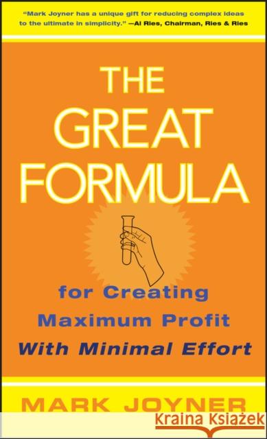 The Great Formula...for Creating Maximum Profit with Minimal Effort