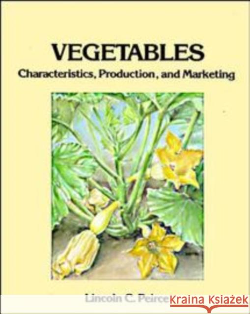 Vegetables: Characteristics, Production, and Marketing