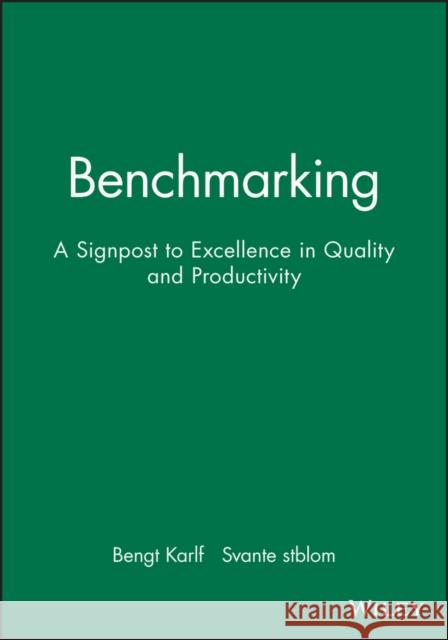 Benchmarking: A Signpost to Excellence in Quality and Productivity + Workbook