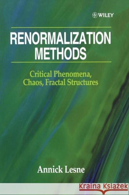 Renormalization Methods: Critical Phenomena, Chaos, Fractal Structures