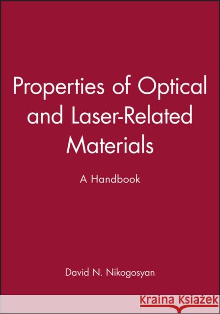 Properties of Optical and Laser-Related Materials: A Handbook