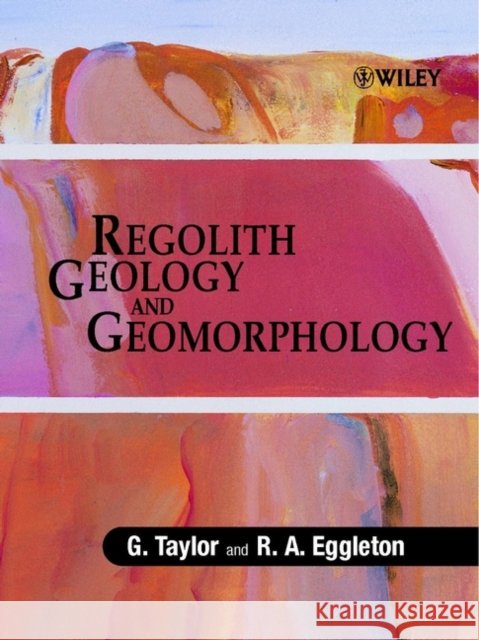 Regolith Geology and Geomorphology