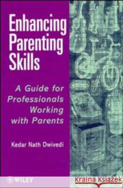 Enhancing Parenting Skills: A Guide Book for Professionals Working with Parents