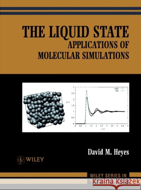 The Liquid State: Applications of Molecular Simulations