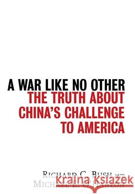 A War Like No Other: The Truth about China's Challenge to America