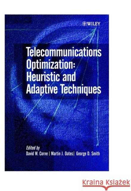 Telecommunications Optimization: Heuristic and Adaptive Techniques