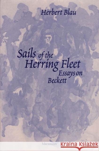Sails of the Herring Fleet: Essays on Beckett