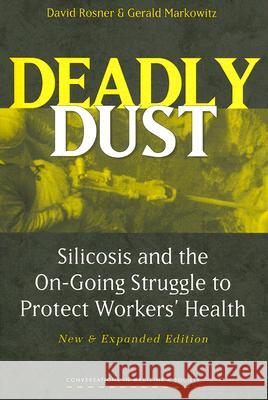 Deadly Dust: Silicosis and the On-Going Struggle to Protect Workers' Health