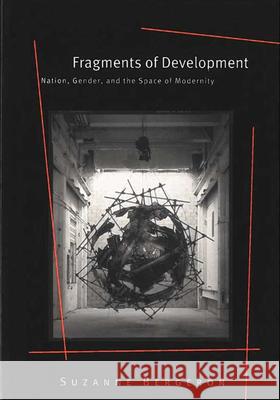 Fragments of Development: Nation, Gender, and the Space of Modernity