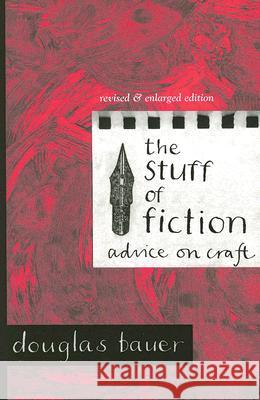 The Stuff of Fiction: Advice on Craft
