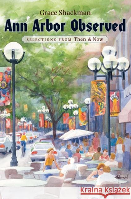 Ann Arbor Observed: Selections from Then & Now