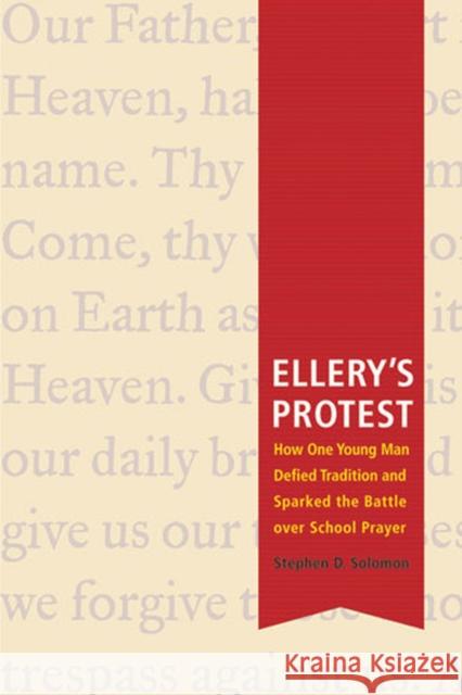 Ellery's Protest: How One Young Man Defied Tradition & Sparked the Battle Over School Prayer