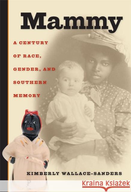 Mammy: A Century of Race, Gender, and Southern Memory