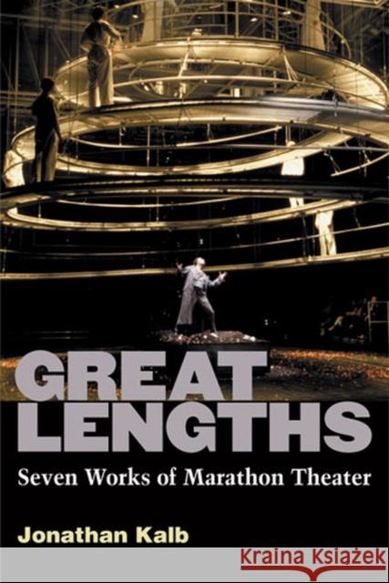 Great Lengths: Seven Works of Marathon Theater