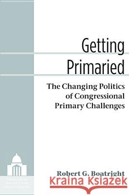Getting Primaried: The Changing Politics of Congressional Primary Challenges