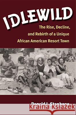 Idlewild: The Rise, Decline, and Rebirth of a Unique African American Resort Town
