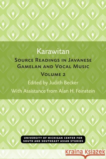 Karawitan: Source Readings in Javanese Gamelan and Vocal Music, Volume 2 Volume 2