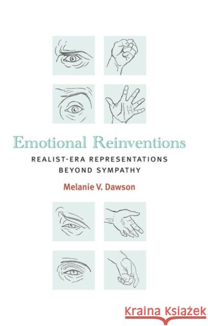 Emotional Reinventions: Realist-Era Representations Beyond Sympathy