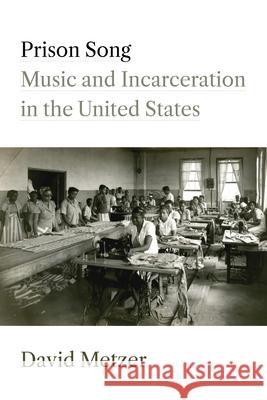 Prison Song: Music and Incarceration in the United States
