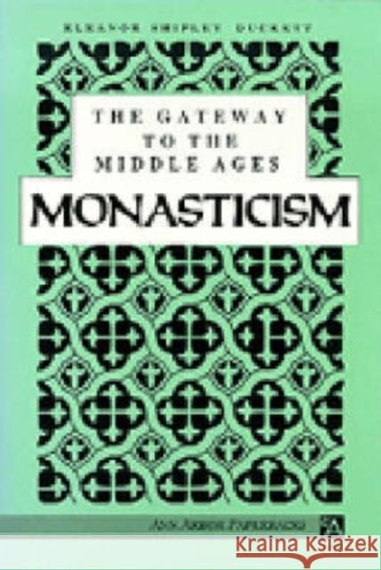 The Gateway to the Middle Ages: Monasticism