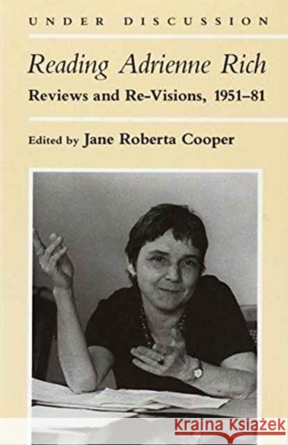 Reading Adrienne Rich: Reviews and Re-Visions, 1951-81