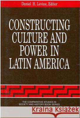 Constructing Culture and Power in Latin America