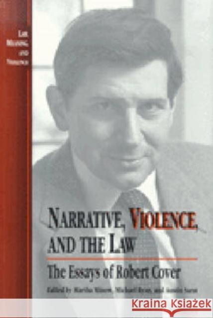 Narrative, Violence, and the Law: The Essays of Robert Cover