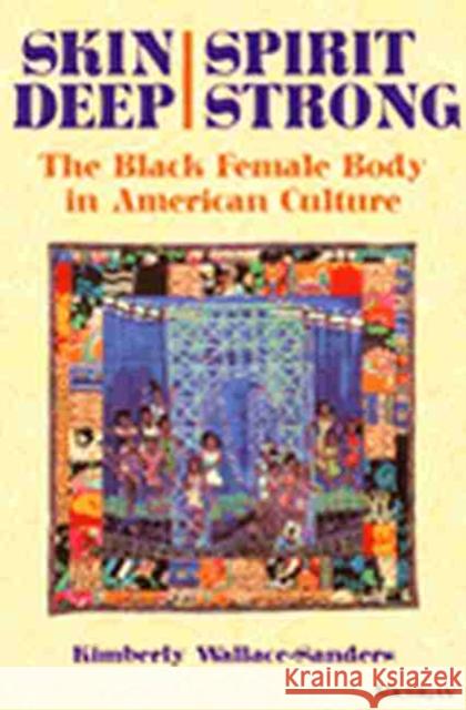 Skin Deep, Spirit Strong: The Black Female Body in American Culture
