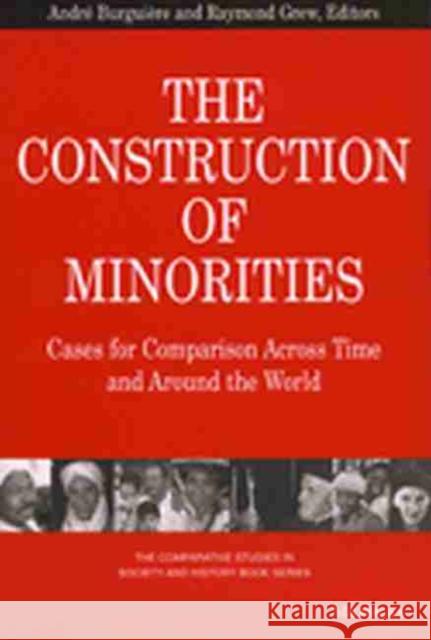 The Construction of Minorities: Cases for Comparison Across Time and Around the World