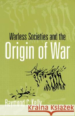 Warless Societies and the Origin of War