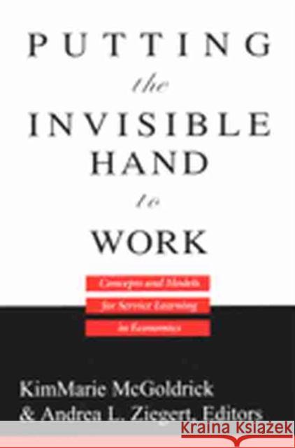 Putting the Invisible Hand to Work: Concepts and Models for Service Learning in Economics