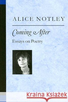 Coming After: Essays on Poetry