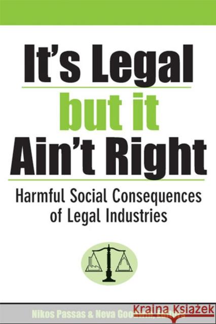It's Legal But It Ain't Right: Harmful Social Consequences of Legal Industries