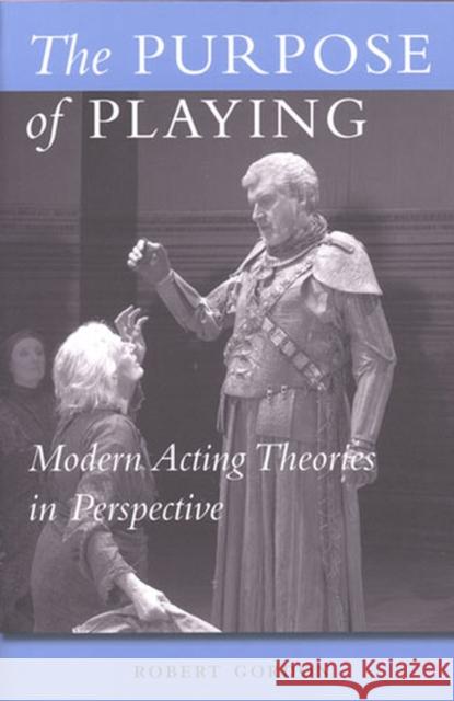 The Purpose of Playing: Modern Acting Theories in Perspective