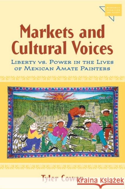 Markets and Cultural Voices: Liberty vs. Power in the Lives of Mexican Amate Painters