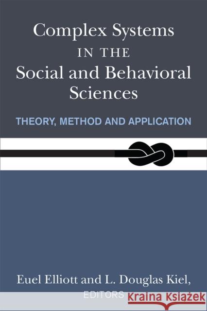 Complex Systems in the Social and Behavioral Sciences: Theory, Method and Application