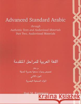 Advanced Standard Arabic Through Authentic Texts and Audiovisual Materials, Part Two: Audiovisual Materials