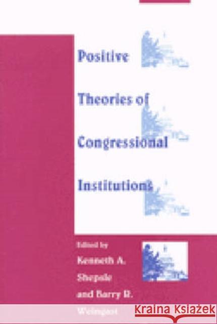 Positive Theories of Congressional Institutions