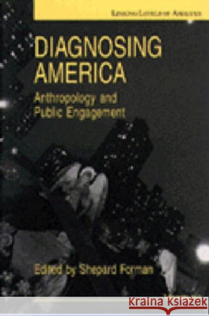 Diagnosing America: Anthropology and Public Engagement