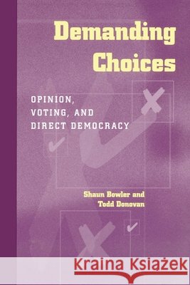 Demanding Choices: Opinion, Voting, and Direct Democracy