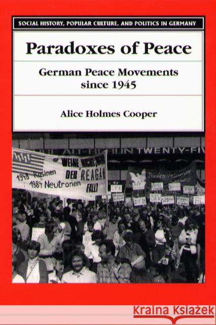 Paradoxes of Peace: German Peace Movements Since 1945