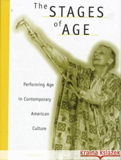The Stages of Age: Performing Age in Contemporary American Culture