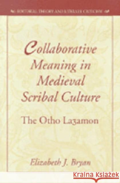 Collaborative Meaning in Medieval Scribal Culture: The Otho La3amon