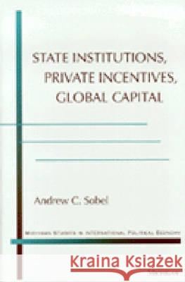 State Institutions, Private Incentives, Global Capital