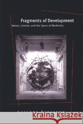 Fragments of Development : Nation, Gender, and the Space of Modernity